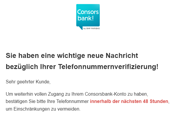 Vorsicht, Phishing! Gefälschte Consorsbank-Mail: „Sie haben eine wichtige neue Nachricht bezüglich Ihrer Telefonnummernverifizierung!“